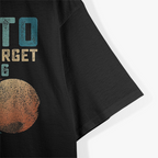 Pluto Never Forget - Funny Astronomy Space Nerd T-Shirt