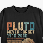 Pluto Never Forget - Funny Astronomy Space Nerd T-Shirt