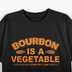 Bourbon Is A Vegetable – Funny Drinking T-Shirt