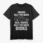 Friend Help You Move - Funny Mortuary Science Student T-Shirt
