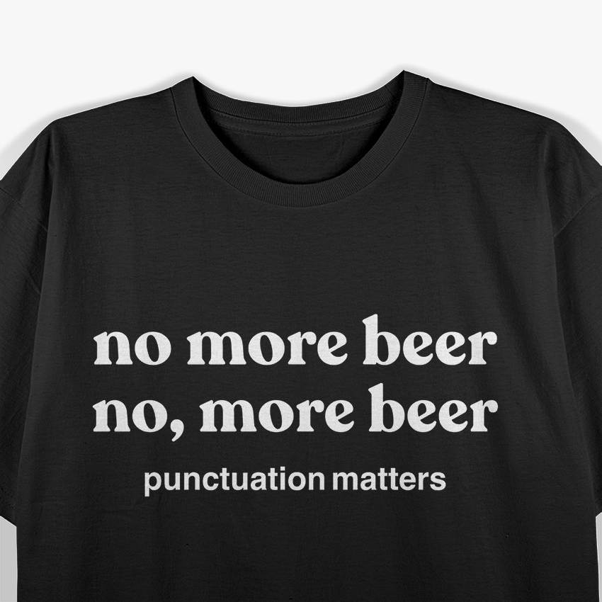 Beer Is Not The Answer, It’s The Question! “Yes” Is The Answer T-Shirt