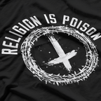 Religion Is Poison Anti-Religion Atheist Agnostic T-Shirt