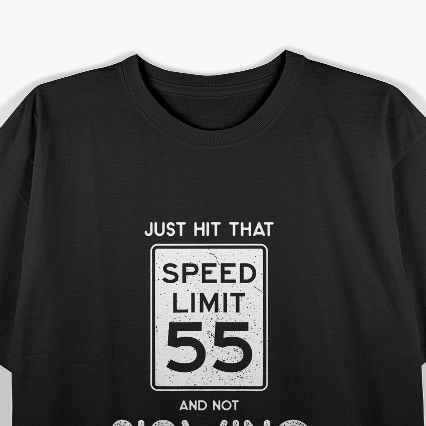 55th Birthday Idea - Speed Limit Sign T-Shirt