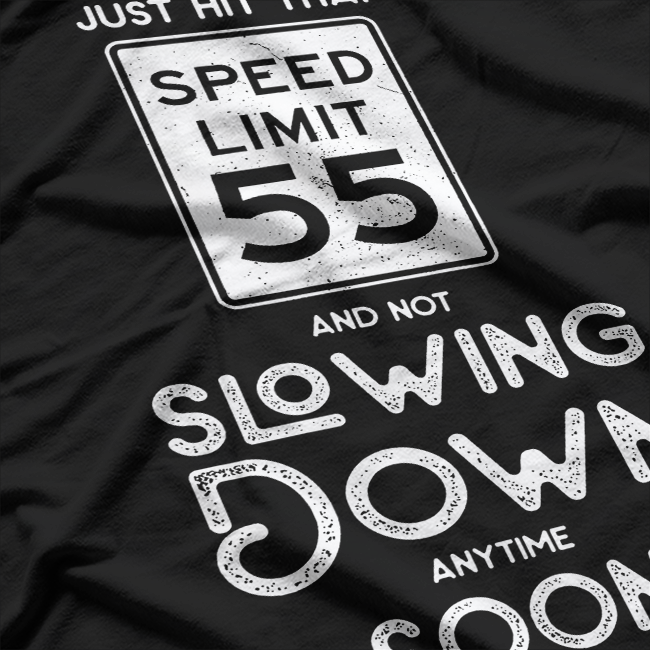 55th Birthday Idea - Speed Limit Sign T-Shirt
