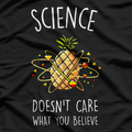 Science Doesn’t Care What You Believe - Funny Nerd Humor T-Shirt