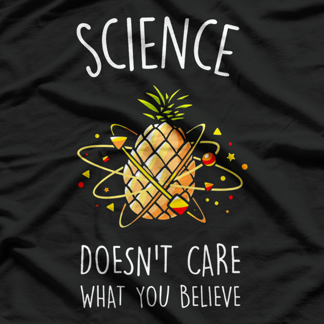 Science Doesn’t Care What You Believe - Funny Nerd Humor T-Shirt