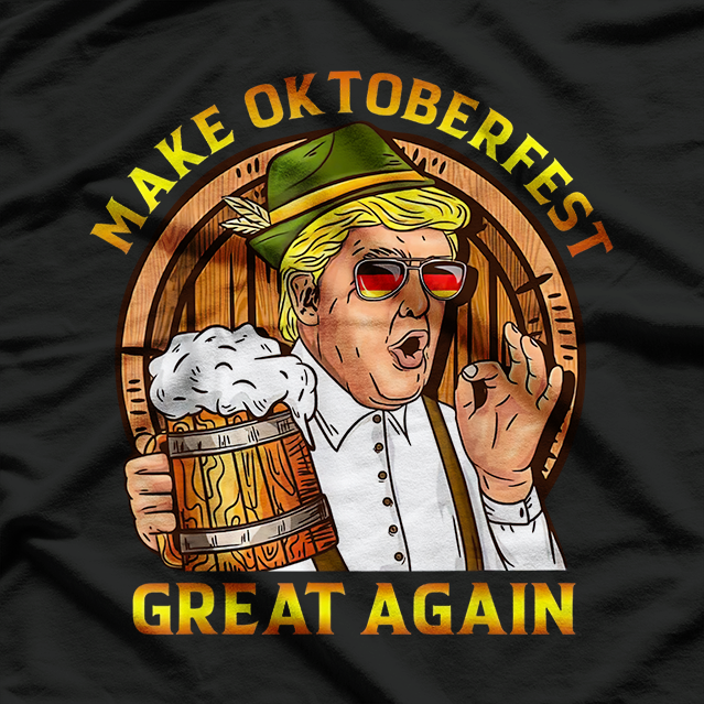 Make Oktoberfest Great Again - Funny Beer T-Shirt