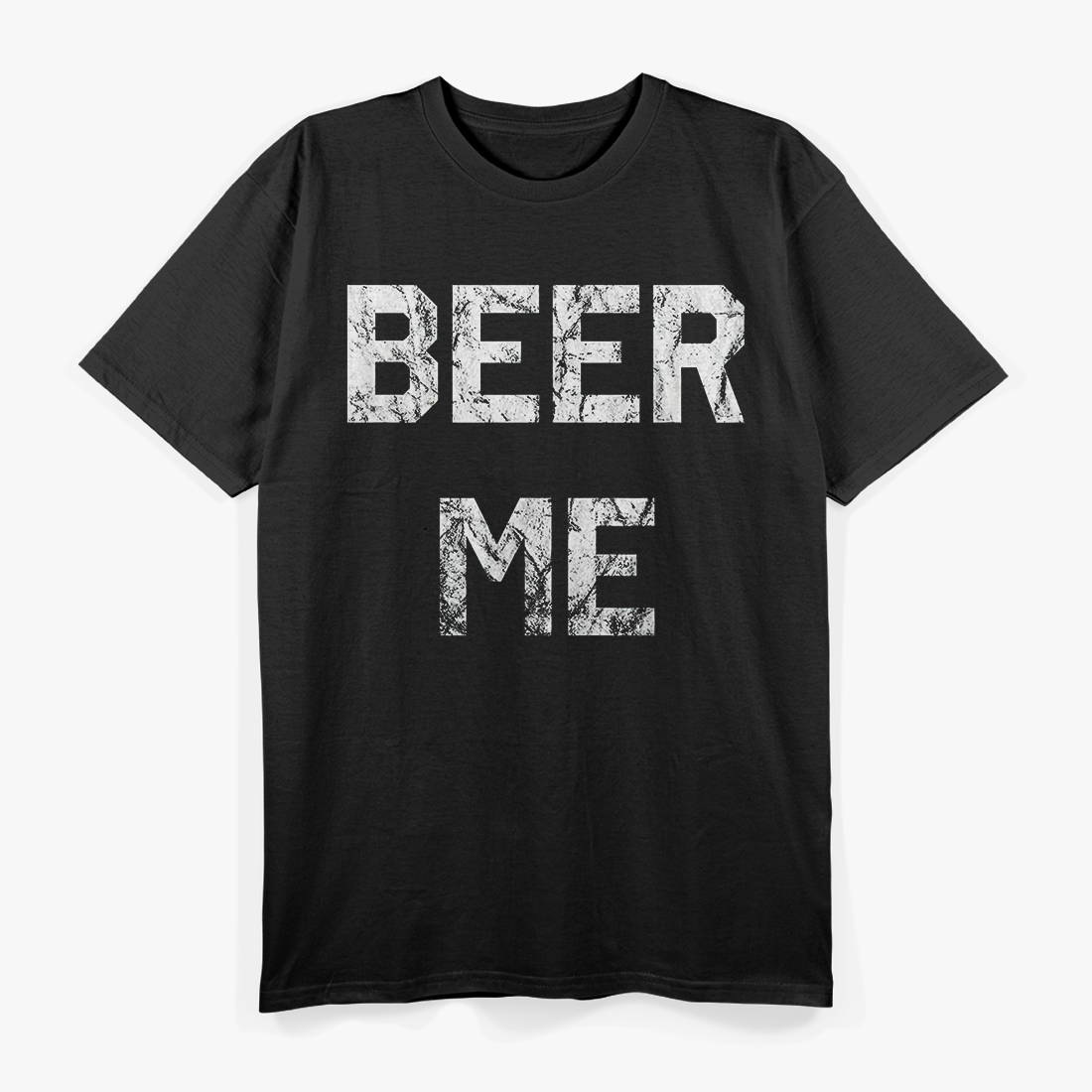 Beer Me – Hilarious Beer Lover Drinking T-Shirt