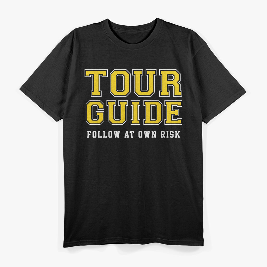 Follow At Own Risk Funny Tour Guide T-Shirt