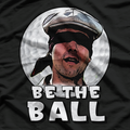 Be the Ball  Funny Golf Humor Perfect Golfer Gift  T-Shirt