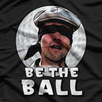 Be the Ball  Funny Golf Humor Perfect Golfer Gift  T-Shirt