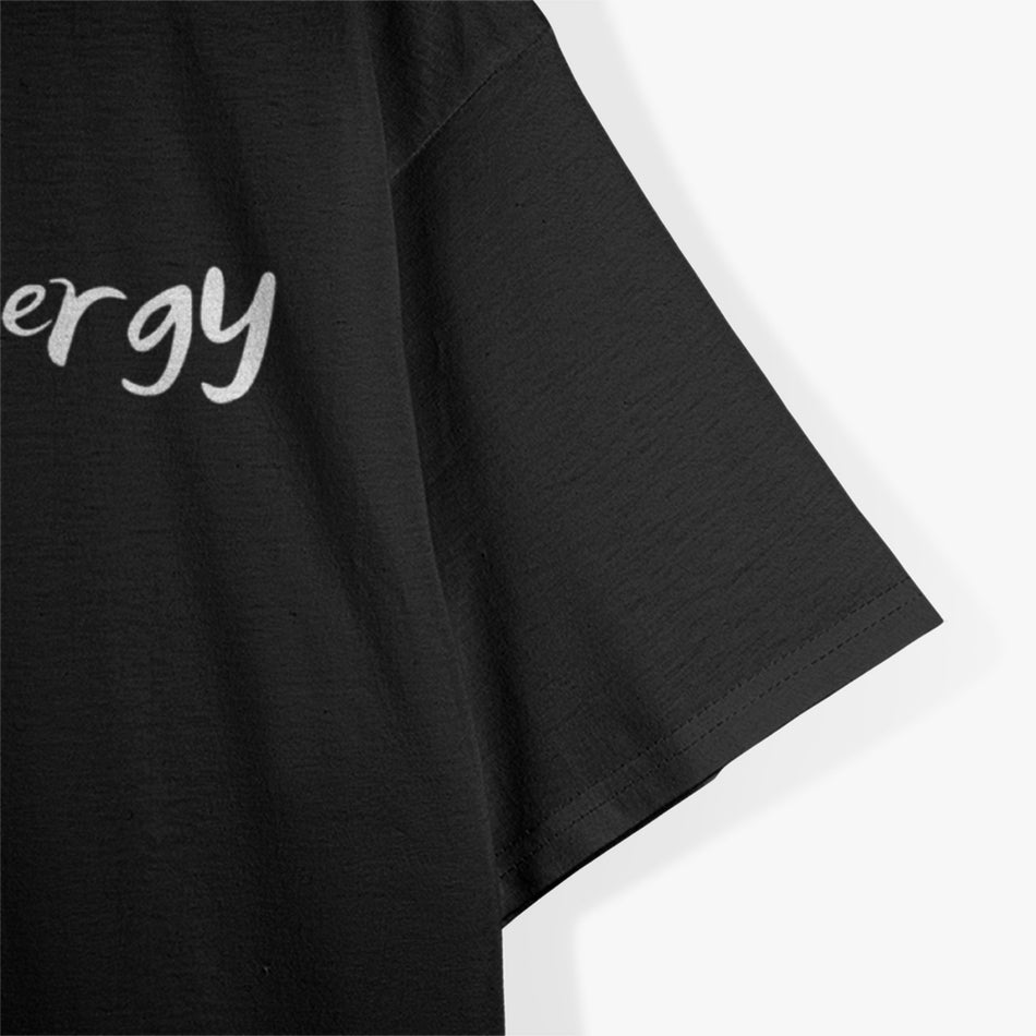 Big Energy - Funny Bold Statement T-Shirt