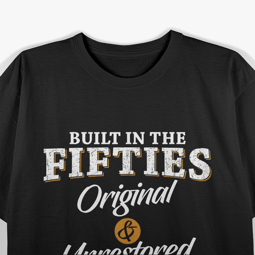 Built In The Fifties – A Classic That Only Gets Better T-Shirt