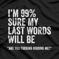 Funny Saying Joke Slogan Humorous Quote T-Shirt