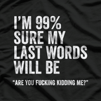 Funny Saying Joke Slogan Humorous Quote T-Shirt