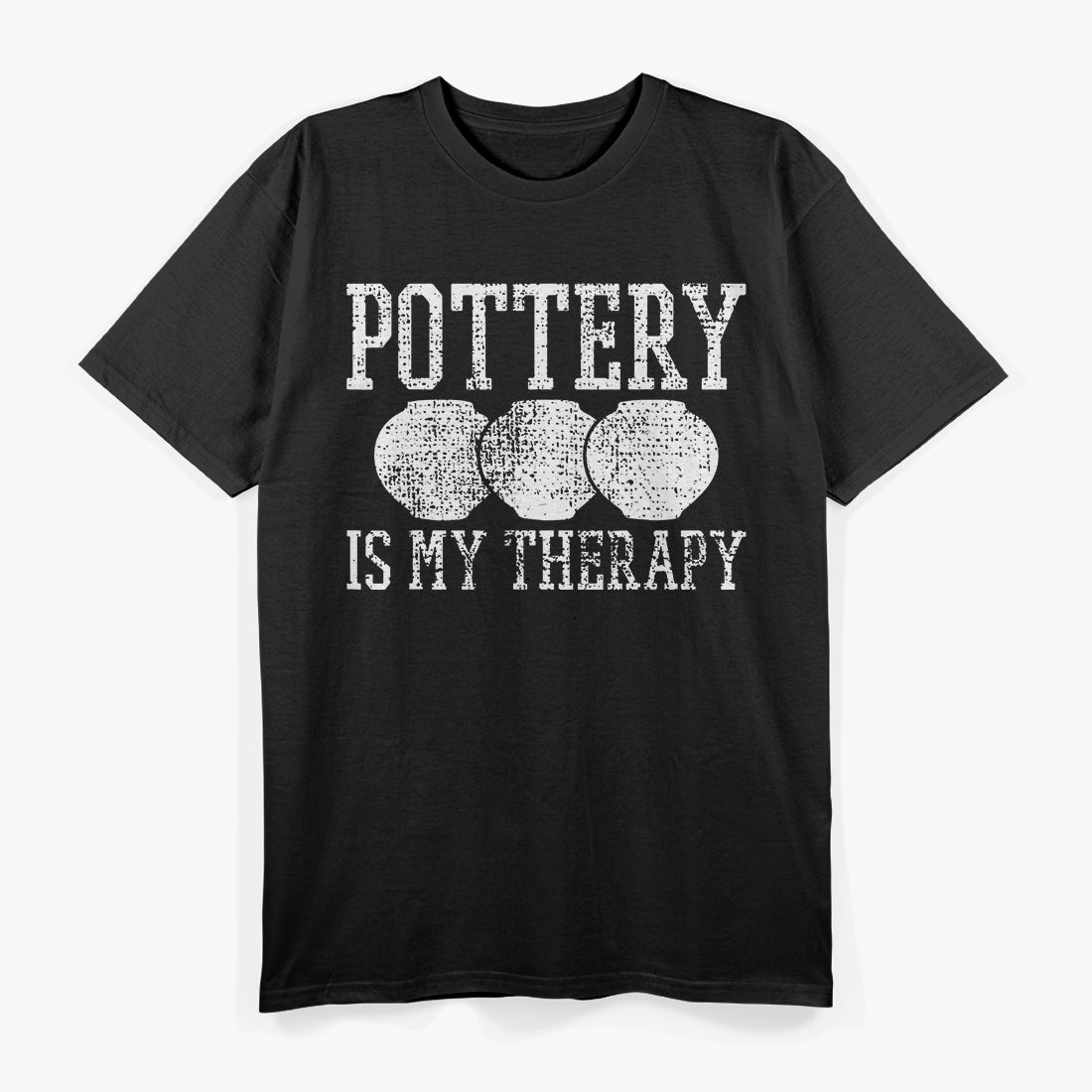 Funny Sayings Pottery Is My Therapy T-Shirt