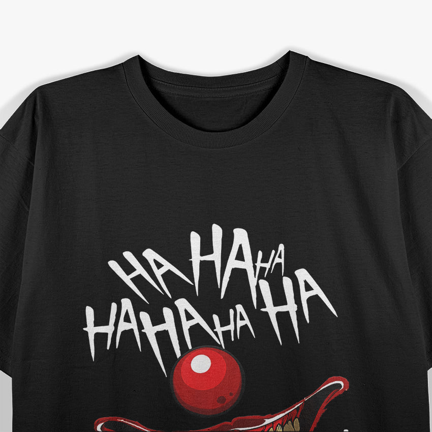 Haha Creepy Laugh – Halloween Evil Killer Scary Clown T-Shirt