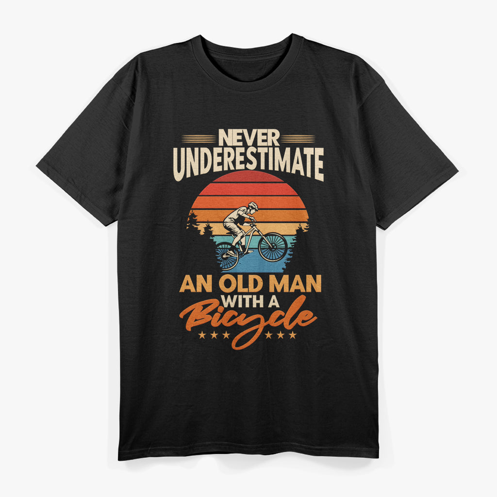 Never Underestimate an Old Guy on a Bicycle Funny Cyclist Rider T-Shirt