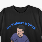 My Tummy Hurts and I’m Mad at the Government: Relatable Mood T-Shirt