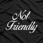 Warning: Not Friendly T-Shirt