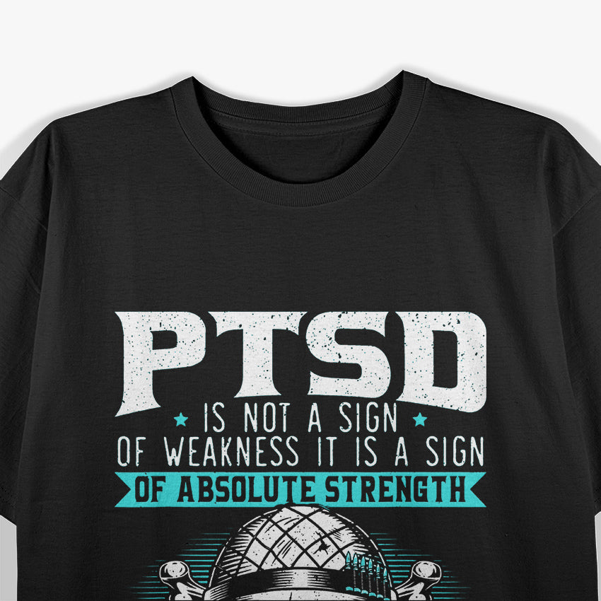PTSD Is Earned by Doing What Others Fear Military Veteran T-Shirt