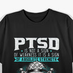 PTSD Is Earned by Doing What Others Fear Military Veteran T-Shirt