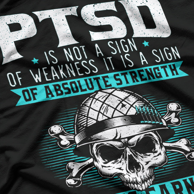 PTSD Is Earned by Doing What Others Fear Military Veteran T-Shirt