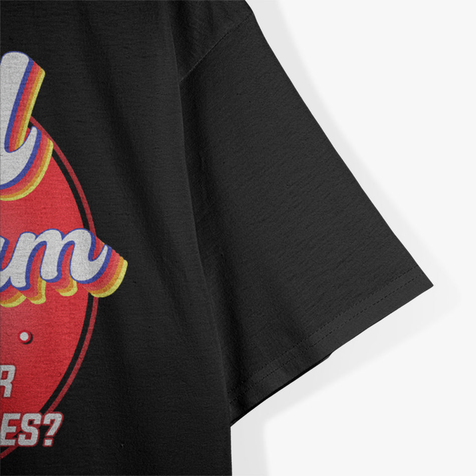 Here I Am - What Are Your Other Two Wishes? Funny T-Shirt