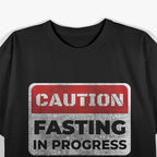 Caution Fasting In Progress Humor T-Shirt