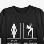 Your Girlfriend vs My Girlfriend Funny Comparison Meme Relationship T-Shirt
