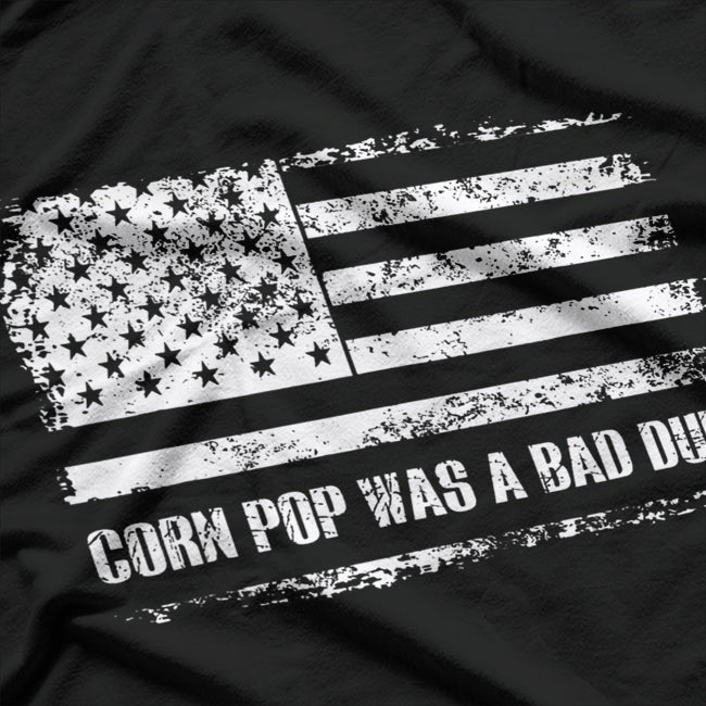 Corn Pop Was A Bad Dude – Hilarious Political Meme T-Shirt