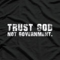 Trust God, Not Government T-Shirt