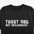 Trust God, Not Government T-Shirt