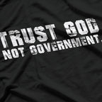 Trust God, Not Government T-Shirt