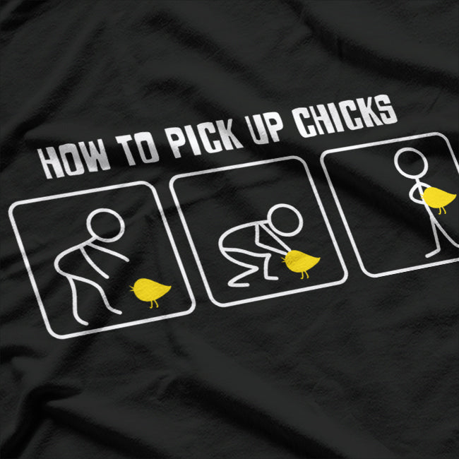 How To Pick Up Chicks Funny Chicken Lifting Humor Farmer Meme T-Shirt