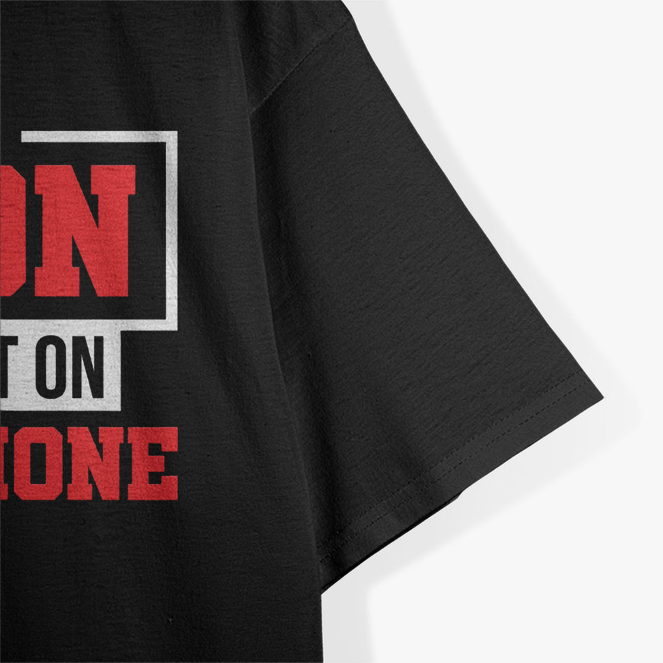 I Am Not the Person You Should Put on Speakerphone T-Shirt