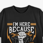 I'm Here Because You Broke Something Funny Mechanic Repair T-Shirt