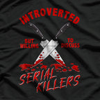 Introverted But Willing To Discuss Serial Killers – True Crime Fan T-Shirt