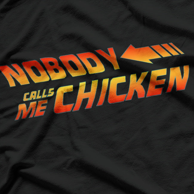 Nobody Calls Me Chicken: Funny Retro T-Shirt
