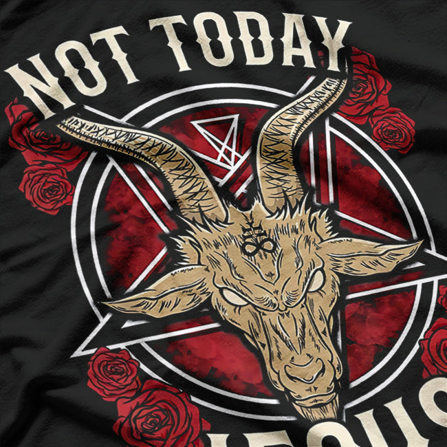Not Today, Jesus: Funny Irreverent T-Shirt