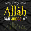 Only Allah Can Judge Me Islamic Faith Muslim Religious Belief T-Shirt