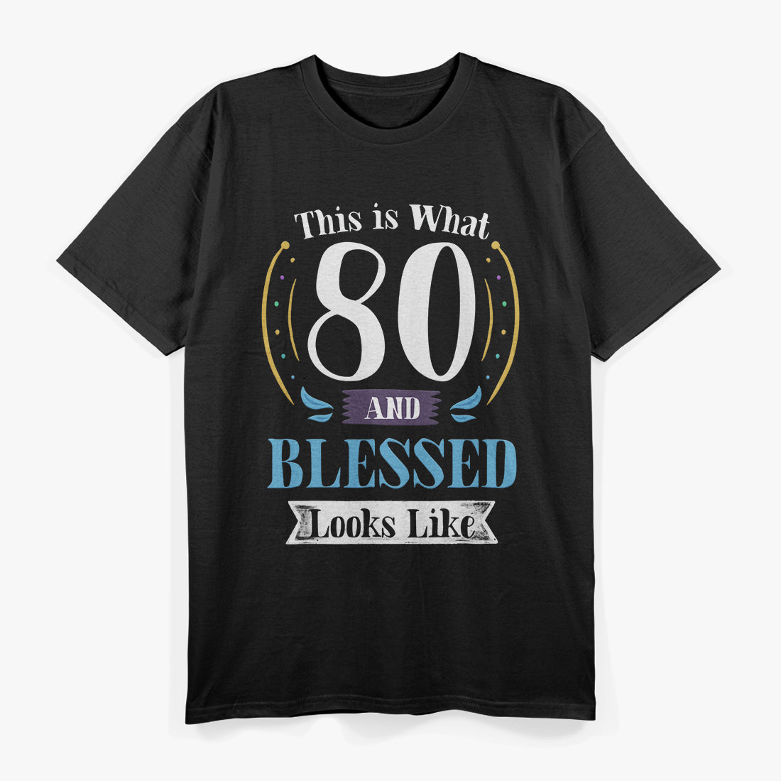 Celebrating 80 Years - Birthday Humor T-Shirt