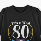 Celebrating 80 Years - Birthday Humor T-Shirt
