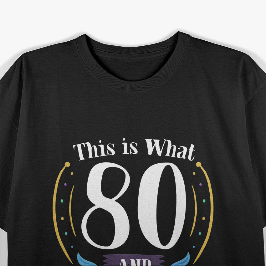 Celebrating 80 Years - Birthday Humor T-Shirt