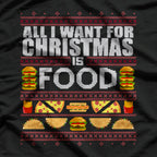 All I Want for Christmas Is Food Funny Ugly Christmas Party T-Shirt