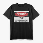 Defund The Government T-Shirt