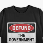 Defund The Government T-Shirt
