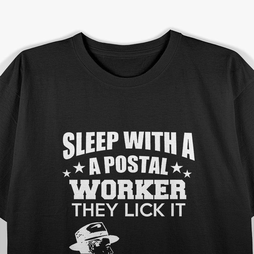 Sleep with a Postal Worker: We Deliver T-Shirt