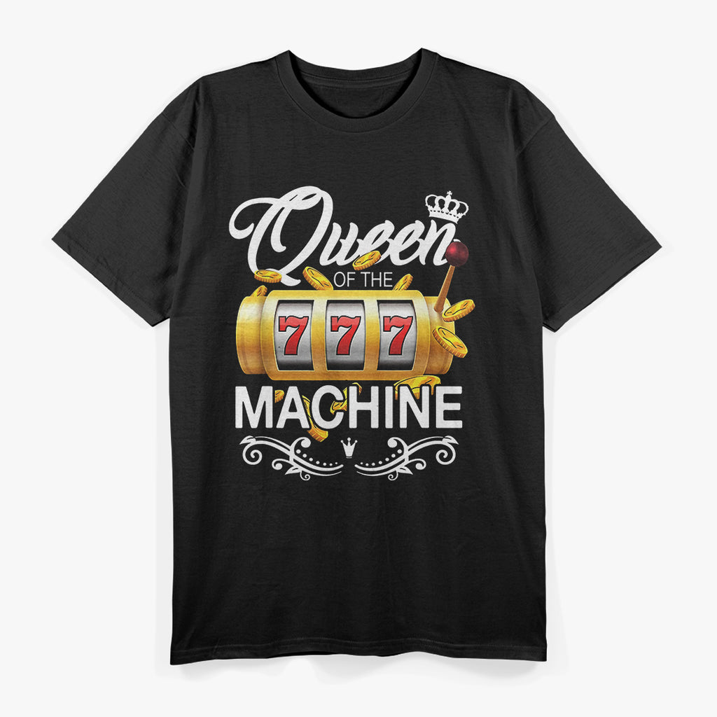 Queen of the Slot Machine – Casino & Gambling Lover T-Shirt