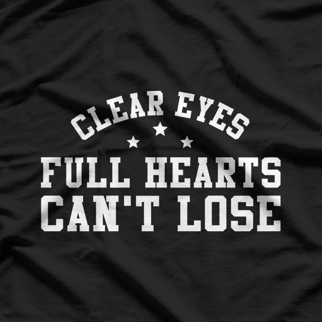 Clear Eyes, Full Hearts, Can't Lose T-Shirt